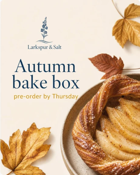 Version 1: a cream promo card reading “Autumn bake box, pre-order by Thursday” under the Larkspur & Salt logo, beside a pear danish